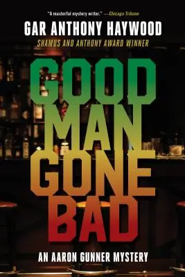 Good Man Gone Bad: An Aaron Gunner Mystery