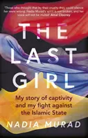 Utolsó lány - A fogságom története és az Iszlám Állam elleni harcom - Last Girl - My Story of Captivity and My Fight Against the Islamic State