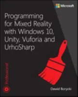 Programozás a vegyes valósághoz Windows 10, Unity, Vuforia és Urhosharp segítségével - Programming for Mixed Reality with Windows 10, Unity, Vuforia, and Urhosharp