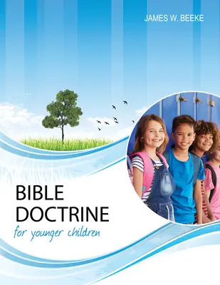 Bibliai tanítás kisebb gyerekeknek, második kiadás - Bible Doctrine for Younger Children, Second Edition