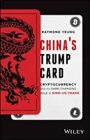 Kína Trump-kártyája: A kriptopénz és annak játékmegváltoztató szerepe a kínai-amerikai kereskedelemben - China's Trump Card: Cryptocurrency and Its Game-Changing Role in Sino-Us Trade