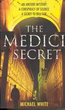 Medici titka - egy lüktető, lapozgató krimi, amely lebilincsel! - Medici Secret - a pulsating, page-turning mystery thriller that will keep you hooked!