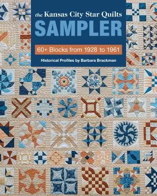 The Kansas City Star Quilts Sampler: 60+ Blocks from 1928-1961, Historical Profiles by Barbara Brackman