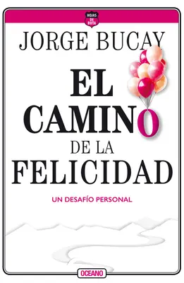El Camino de la Felicidad: Un Desafo Personal (Osobní cesta) - El Camino de la Felicidad: Un Desafo Personal