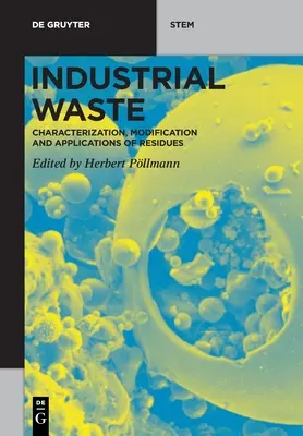 Ipari hulladékok: A maradékok jellemzése, módosítása és alkalmazása - Industrial Waste: Characterization, Modification and Applications of Residues