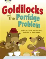 Bogárklub Vezetett fikció 2. évfolyam Türkiz A Goldilocks és a zabkása probléma - Bug Club Guided Fiction Year Two Turquoise A Goldilocks and the Porridge Problem