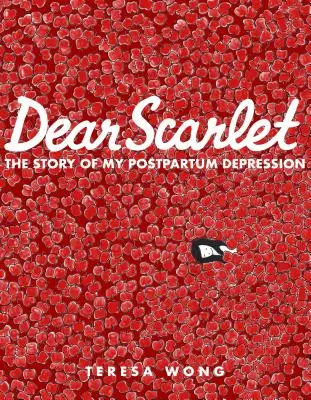 Kedves Scarlet: A szülés utáni depresszióm története - Dear Scarlet: The Story of My Postpartum Depression