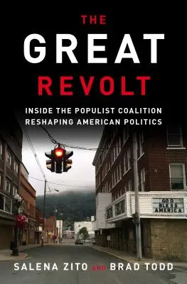 A nagy lázadás: Az amerikai politikát átalakító populista koalíció belseje - The Great Revolt: Inside the Populist Coalition Reshaping American Politics