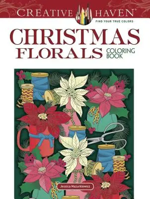 Creative Haven Christmas Florals Színezőkönyv - Creative Haven Christmas Florals Coloring Book