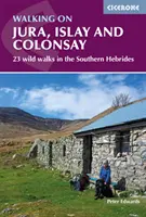 Gyalogtúra Jura, Islay és Colonsay szigetén - 23 vadregényes séta a déli Hebridákon - Walking on Jura, Islay and Colonsay - 23 wild walks in the Southern Hebrides