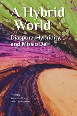 Egy hibrid világ: A diaszpóra, a hibriditás és a Missio Dei - A Hybrid World: Diaspora, Hybridity, and Missio Dei