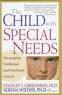 A különleges igényű gyermek: Az intellektuális és érzelmi növekedés ösztönzése - The Child with Special Needs: Encouraging Intellectual and Emotional Growth