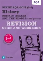 Pearson REVISE AQA GCSE (9-1) History Britain: Health and the people Revision Guide and Workbook (Pearson REVISE AQA GCSE (9-1) History Britain: Health and the people Revíziós útmutató és munkafüzet) - Pearson REVISE AQA GCSE (9-1) History Britain: Health and the people Revision Guide and Workbook