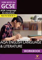 York jegyzetek a GCSE (9-1) számára: AQA English Language & Literature WORKBOOK - Az ideális módja annak, hogy felzárkózzon, tesztelje tudását, és felkészüljön a 2021-es értékelésekre és a 2022-es vizsgákra. - York Notes for GCSE (9-1): AQA English Language & Literature WORKBOOK - The ideal way to catch up, test your knowledge and feel ready for 2021 assessments and 2022 exams