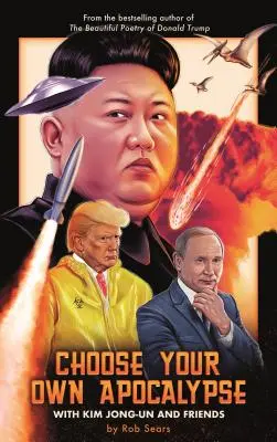 Válassza ki a saját apokalipszisét Kim Dzsongun és barátai segítségével - Choose Your Own Apocalypse with Kim Jong-Un & Friends