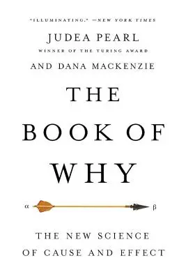 A Miért könyve: Az ok és okozat új tudománya - The Book of Why: The New Science of Cause and Effect