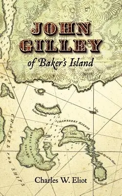 John Gilley a Baker's Islandről - John Gilley of Baker's Island