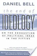 Az ideológia vége: A politikai eszmék kimerüléséről az ötvenes években, a történelem újrakezdésével az új században - End of Ideology: On the Exhaustion of Political Ideas in the Fifties, with The Resumption of History in the New Century