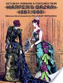 Viktoriánus divat és jelmezek a Harper's Bazarból, 1867-1898 - Victorian Fashions and Costumes from Harper's Bazar, 1867-1898