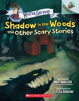 Árnyék az erdőben és más ijesztő történetek: Egy makkos könyv (Mister Shivers #2), 2 - Shadow in the Woods and Other Scary Stories: An Acorn Book (Mister Shivers #2), 2