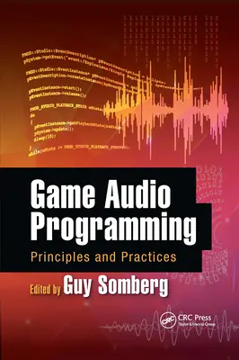 Game Audio Programming: Alapelvek és gyakorlatok - Game Audio Programming: Principles and Practices