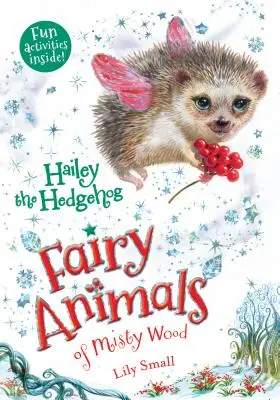 Hailey, a sün: A ködös erdő tündérállatai - Hailey the Hedgehog: Fairy Animals of Misty Wood