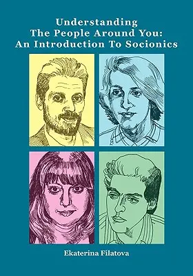 A körülötted lévő emberek megértése: Bevezetés a szocionikába - Understanding the People Around You: An Introduction to Socionics