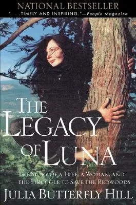 Luna öröksége: Egy fa, egy nő és a vörösfenyők megmentéséért folytatott küzdelem története - Legacy of Luna: The Story of a Tree, a Woman and the Struggle to Save the Redwoods