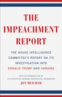 A vádemelési jelentés: A képviselőház hírszerzési bizottságának jelentése a Donald Trumpot és Ukrajnát érintő vizsgálatáról - The Impeachment Report: The House Intelligence Committee's Report on Its Investigation Into Donald Trump and Ukraine