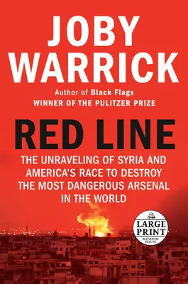 Red Line: Szíria felbomlása és Amerika versenye a világ legveszélyesebb fegyvertárának elpusztításáért - Red Line: The Unraveling of Syria and America's Race to Destroy the Most Dangerous Arsenal in the World