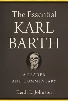 Az esszenciális Karl Barth: Barth: Olvasmány és kommentár - The Essential Karl Barth: A Reader and Commentary