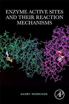 Enzimek aktív helyei és reakciómechanizmusuk - Enzyme Active Sites and Their Reaction Mechanisms