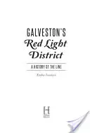 Galveston vöröslámpás kerülete: A vonal története - Galveston's Red Light District: A History of the Line