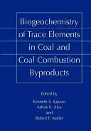 A szén és a szénégetés melléktermékeiben található nyomelemek biogeokémiája - Biogeochemistry of Trace Elements in Coal and Coal Combustion Byproducts