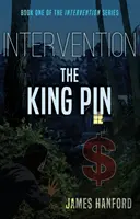 Beavatkozás: The King Pin - Intervention: The King Pin