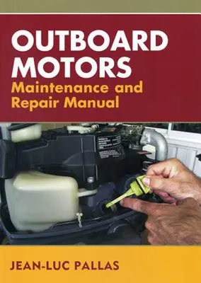 Külső motorok karbantartási és javítási kézikönyve - Outboard Motors Maintenance and Repair Manual