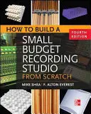 Hogyan építsünk kis költségvetésű hangstúdiót a semmiből 4/E - How to Build a Small Budget Recording Studio from Scratch 4/E