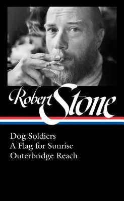 Robert Stone: Outerbridge Reach (Loa #328): Dog Soldiers, a Flag for Sunrise, Outerbridge Reach (Loa #328) - Robert Stone: Dog Soldiers, a Flag for Sunrise, Outerbridge Reach (Loa #328)