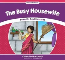 Az elfoglalt háziasszony: Lukács 15: Isten megment - The Busy Housewife: Luke 15: God Rescues