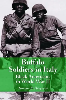 Bivaly katonák Olaszországban: Fekete amerikaiak a második világháborúban - Buffalo Soldiers in Italy: Black Americans in World War II