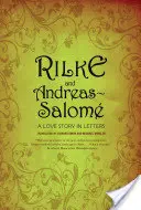 Rilke és Andreas-Salom: Egy szerelmi történet levelekben - Rilke and Andreas-Salom: A Love Story in Letters