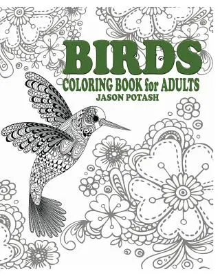 Madarak Színezőkönyv felnőtteknek - Birds Coloring Book for Adults