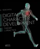 Digitális karakterfejlesztés: Elmélet és gyakorlat, második kiadás - Digital Character Development: Theory and Practice, Second Edition