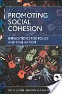 A társadalmi kohézió előmozdítása: A szakpolitika és az értékelés következményei - Promoting Social Cohesion: Implications for Policy and Evaluation