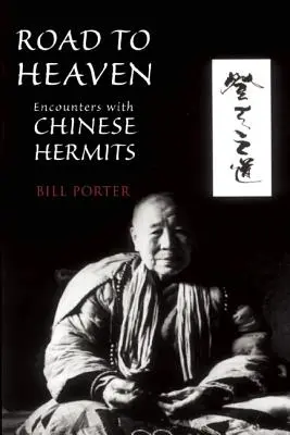 Út a mennybe: Találkozások kínai remetékkel - Road to Heaven: Encounters with Chinese Hermits