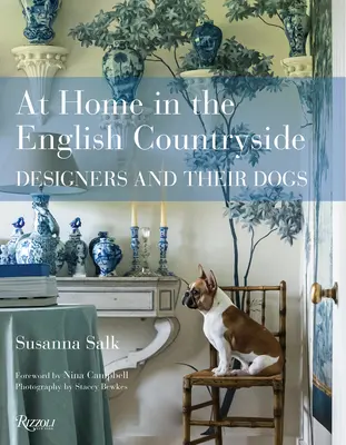 Otthon az angol vidéken: Designers and Their Dogs - At Home in the English Countryside: Designers and Their Dogs