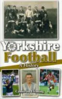 Yorkshire-i futball - A történelem - Yorkshire Football - A History