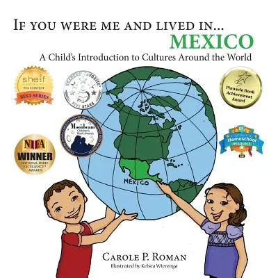 Ha én lennék és élnék... Mexikó: Mexikó: Egy gyermek bevezetése a világ kultúráiba - If You Were Me and Lived in... Mexico: A Child's Introduction to Cultures Around the World