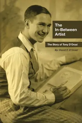 A köztes művész: Tony D'Orazi története - The In-Between Artist: The Story of Tony D'Orazi