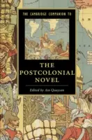 The Cambridge Companion to the Postcolonial Novel (A posztkoloniális regény cambridge-i kézikönyve) - The Cambridge Companion to the Postcolonial Novel